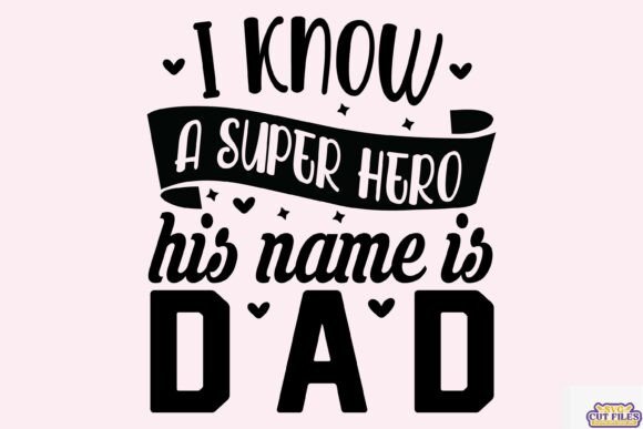 Download I Know a Super Hero His Name is Dad Svg - Svg Collection